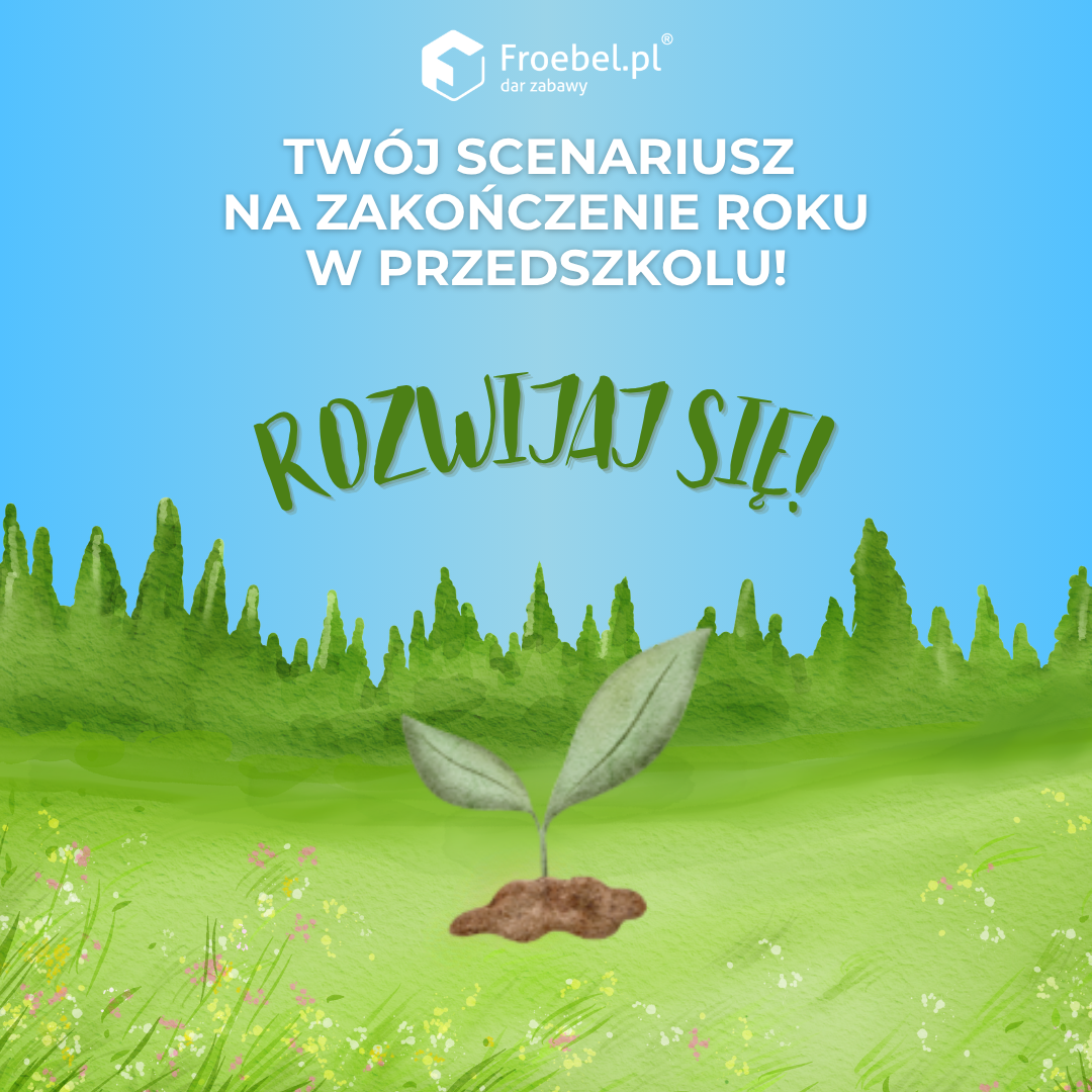 ROZWIJAJ-SIE Twój scenariusz na zakończenie przedszkola