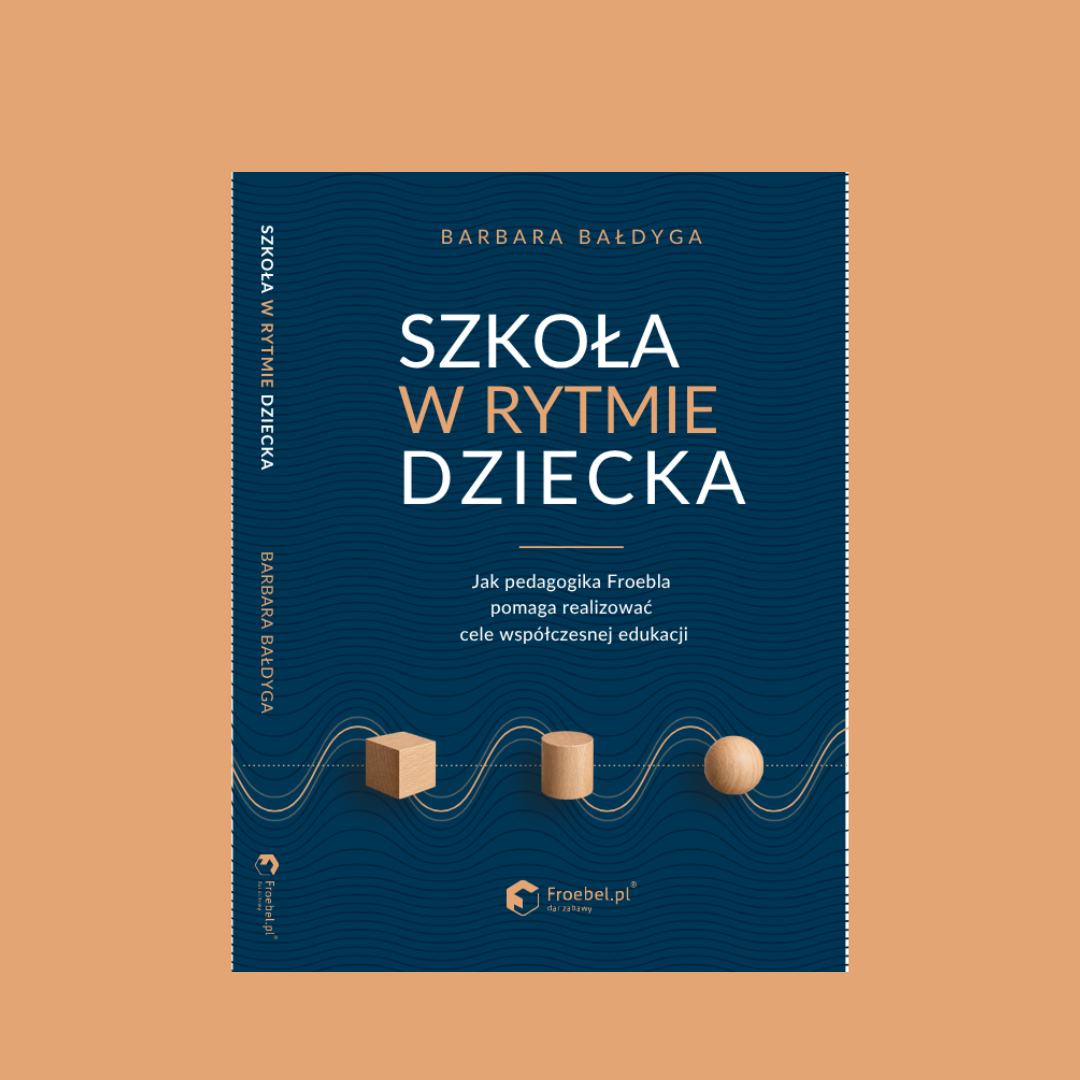 OKLADKI-1 Książka: Szkoła w rytmie dziecka ISBN: 978-83-67745-18-5